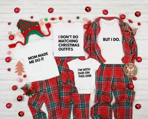 Christmas Family We don't do Matching Shirts (Shirts only)